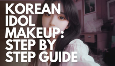 韓国アイドルのような顔を目指す！オーディションで映えるメイク法と特徴